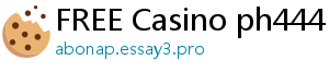 FREE Casino ph444 casino