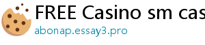 FREE Casino sm casino